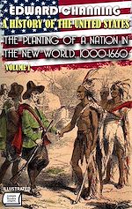 Télécharger le livre :  A History of the United States. Volume I: The Planting of a Nation in the New World, 1000-1660. Illustrated