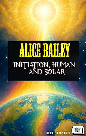 Téléchargez le livre :  Initiation, Human and Solar. Illustrated