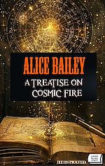 Télécharger le livre :  A Treatise on Cosmic Fire. Illustrated