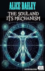 Télécharger le livre :  The Soul and Its Mechanism. Illustrated