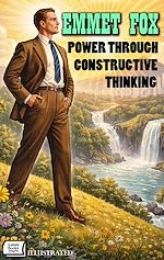 Télécharger le livre :  Power Through Constructive Thinking. Illustrated