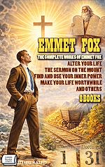 Télécharger le livre :  The Complete Works of Emmet Fox (8 Books). Illustrated