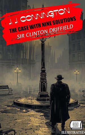 Téléchargez le livre :  The Case With Nine Solutions. Sir Clinton Driffield. Illustrated