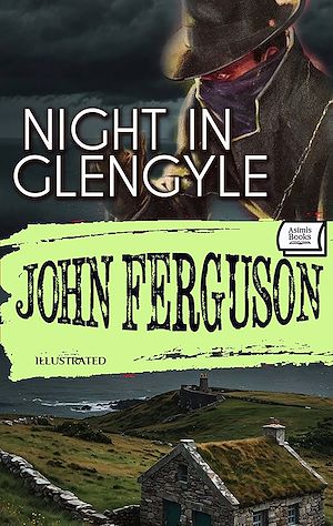 Téléchargez le livre :  Night in Glengyle. Illustrated
