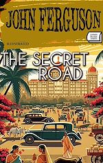 Télécharger le livre :  The Secret Road. Illustrated