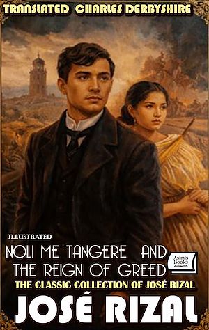 Téléchargez le livre :  The Classic Collection of José Rizal. Illustrated
