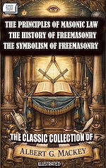 Télécharger le livre :  The Classic Collection of Albert Gallatin Mackey. Illustrated