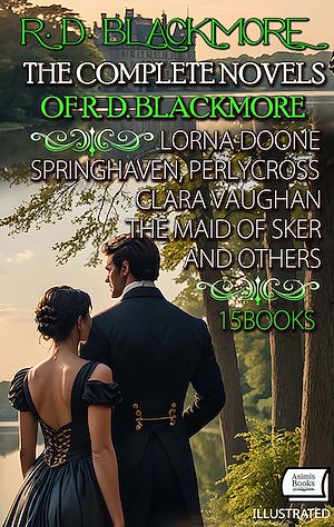 Download the eBook: The Complete Novels of R. D. Blackmore (15 Books). Illustrated