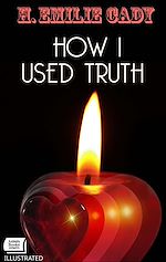 Download this eBook How I Used Truth. Illustrated