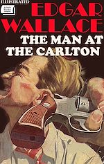 Télécharger le livre :  The Man at the Carlton. Illustrated