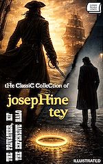 Télécharger le livre :  The Classic Collection of Josephine Tey. Illustrated