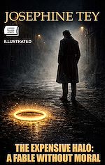 Télécharger le livre :  The Expensive Halo: A Fable without Moral. Illustrated