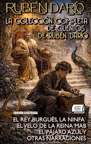 Téléchargez le livre :  La Colección Completa de Cuentos de Rubén Darío. Edición Ilustrada