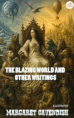Download this eBook The Blazing World and Other Writings. Illustrated