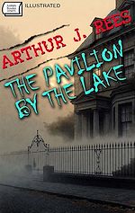 Télécharger le livre :  The Pavilion by the Lake. Illustrated