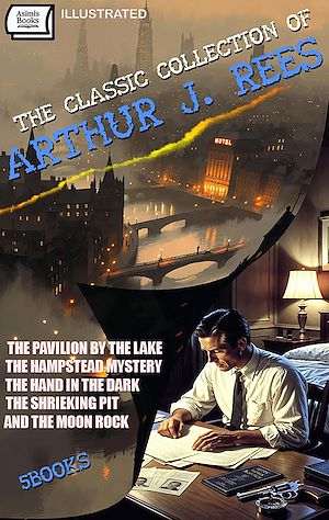 Téléchargez le livre :  The Classic Collection of Arthur J. Rees (5 Books). Illustrated Edition