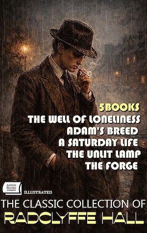 Téléchargez le livre :  The Classic Collection of Radclyffe Hall (5 Books). Illustrated