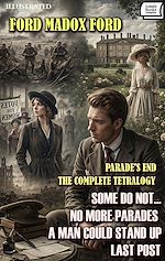 Télécharger le livre :  Parade's End. The Complete Tetralogy. Illustrated