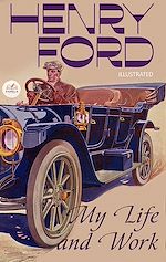 Télécharger le livre :  My Life and Work. Illustrated