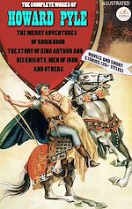 Télécharger le livre :  The Complete Works of Howard Pyle. Novels and Short Stories (20+ Titles). Illustrated