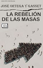 Télécharger le livre :  La rebelión de las masas. Edición ilustrada