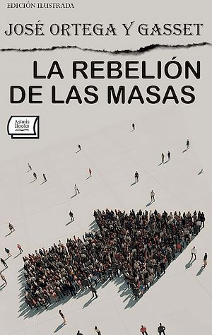 Download the eBook: La rebelión de las masas. Edición ilustrada