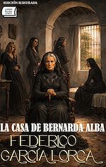 Download this eBook La casa de Bernarda Alba. Edición ilustrada