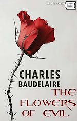 Télécharger le livre :  The Flowers of Evil. Illustrated