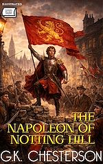 Télécharger le livre :  The Napoleon of Notting Hill. Illustrated