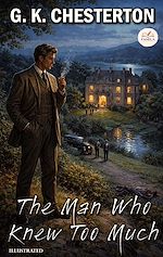 Download this eBook The Man Who Knew Too Much. Illustrated