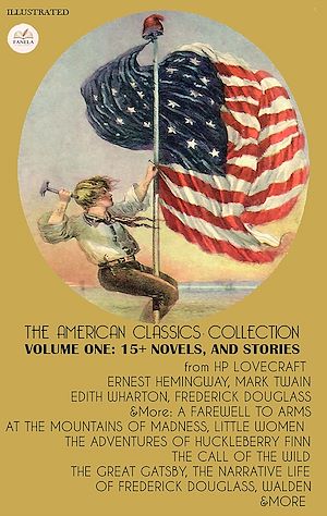 Téléchargez le livre :  The American Classics Collection - Volume One. Illustrated