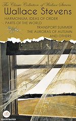 Télécharger le livre :  The Classic Collection of Wallace Stevens. Illustrated