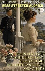 Download this eBook The Classic Collection of  Bess Streeter Aldrich. Illustrated