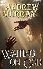Download this eBook Waiting on God. Illustrated