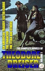 Download this eBook The Complete Novels of Theodore Dreiser. Volume 1. Illustrated