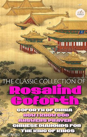 Download the eBook: The Classic Collection of Rosalind Goforth. Illustrated