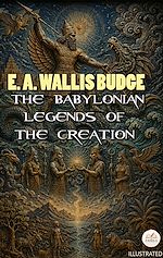 Download this eBook The Babylonian Legends of the Creation. Illustrated