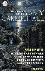 Download this eBook The Complete Works of Amy Carmichael, Volume I . Illustrated Edition (12 Books)