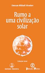 Télécharger le livre :  Rumo a uma civilização solar