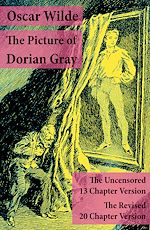 Download this eBook The Picture of Dorian Gray: The Uncensored 13 Chapter Version + The Revised 20 Chapter Version
