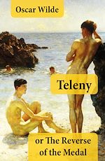 Download this eBook Teleny, or The Reverse of the Medal (A Gay Erotica Classic attributed to Oscar Wilde)