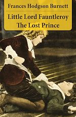 Download this eBook Little Lord Fauntleroy + The Lost Prince (2 Unabridged Classics in 1 eBook)