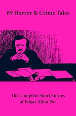 Download this eBook 69 Horror & Crime Tales: The Complete Short Stories of Edgar Allan Poe