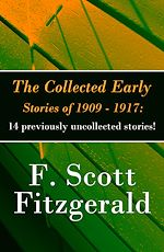 Download this eBook The Collected Early Stories of 1909 - 1917: 14 previously uncollected stories!