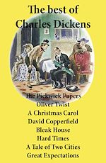 Télécharger le livre :  The best of Charles Dickens: The Pickwick Papers, Oliver Twist, A Christmas Carol, David Copperfield, Bleak House, Hard Times, A Tale of Two Cities, Great Expectations