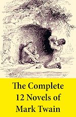 Download this eBook The Complete 12 Novels of Mark Twain