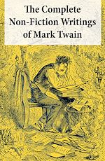 Download this eBook The Complete Non-Fiction Writings of Mark Twain