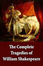 Download this eBook The Complete Tragedies of William Shakespeare