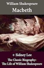 Download this eBook Macbeth (The Unabridged Play) + The Classic Biography: The Life of William Shakespeare
