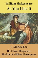 Download this eBook As You Like It (The Unabridged Play) + The Classic Biography: The Life of William Shakespeare